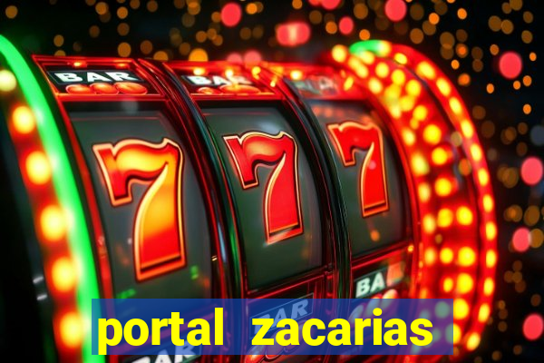 portal zacarias mais de 18